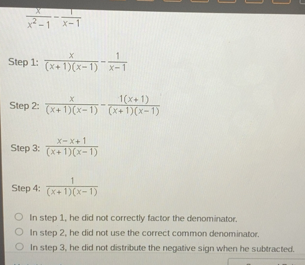 Solved: x/x^2-1 - 1/x-1 Step 1: x/(x+1)(x-1) - 1/x-1 Step 2: x/(x+1)(x ...