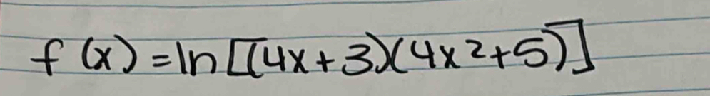 f(x)=ln [(4x+3)(4x^2+5)]