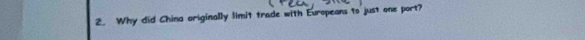 Why did China originally limit trade with Europeans to just one port?