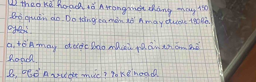 theo kè Roach ¢ò Atrong mot thàng may 1s0
Boquan do Do toing camèn to Amay cuac 18080. 
a toA may dedcbaomRiei raonthambè 
Roac
2, 560 Auat muc? To kehoad