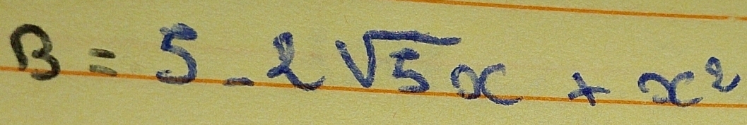 B=5-2sqrt(5)x+x^2