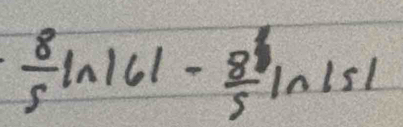  8/5 ln |6|- 8/5 ln |5|