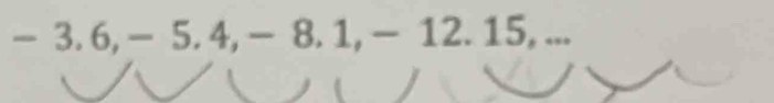 -3.6, -5.4, -8.1, - L∠ O X 5, ...