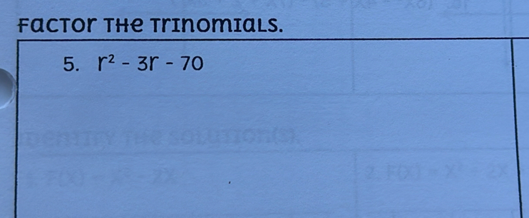 factor The Trinomials.