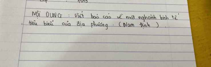 NOi DUNG: Viet baò cao vè mot nghanh kinh tè 
tièi biii aia dia phuiòng. (Nam tinh)