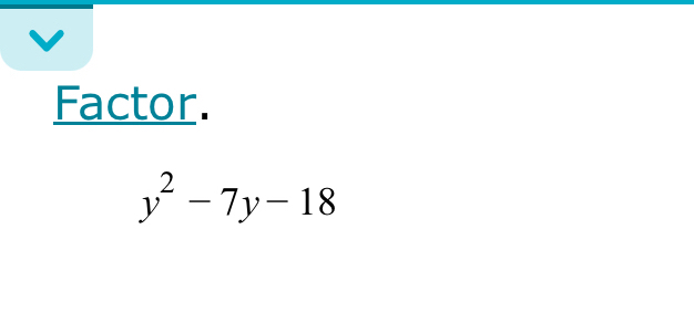 Factor.
y^2-7y-18