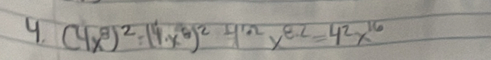 (4x^8)^2:(4x^8)^2· 4^(1.2)x^(8· 2)=4^2x^(16)