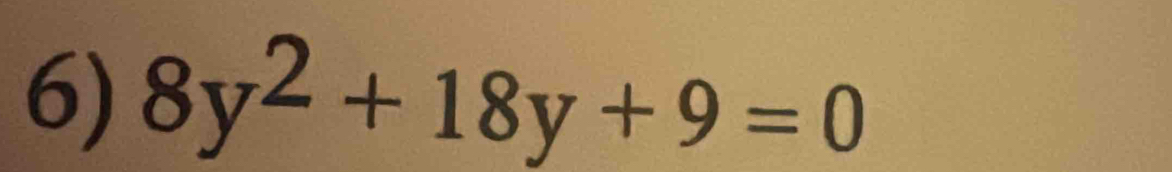 8y^2+18y+9=0