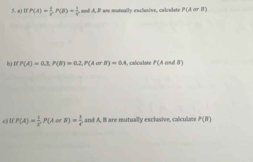 Solved: If P(A)= 2/3 , P(B)= 1/5 , and A, B are mutually exclusive ...