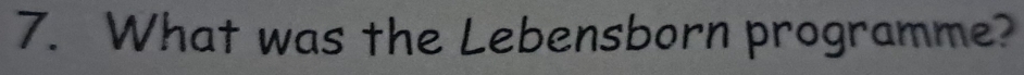 What was the Lebensborn programme?