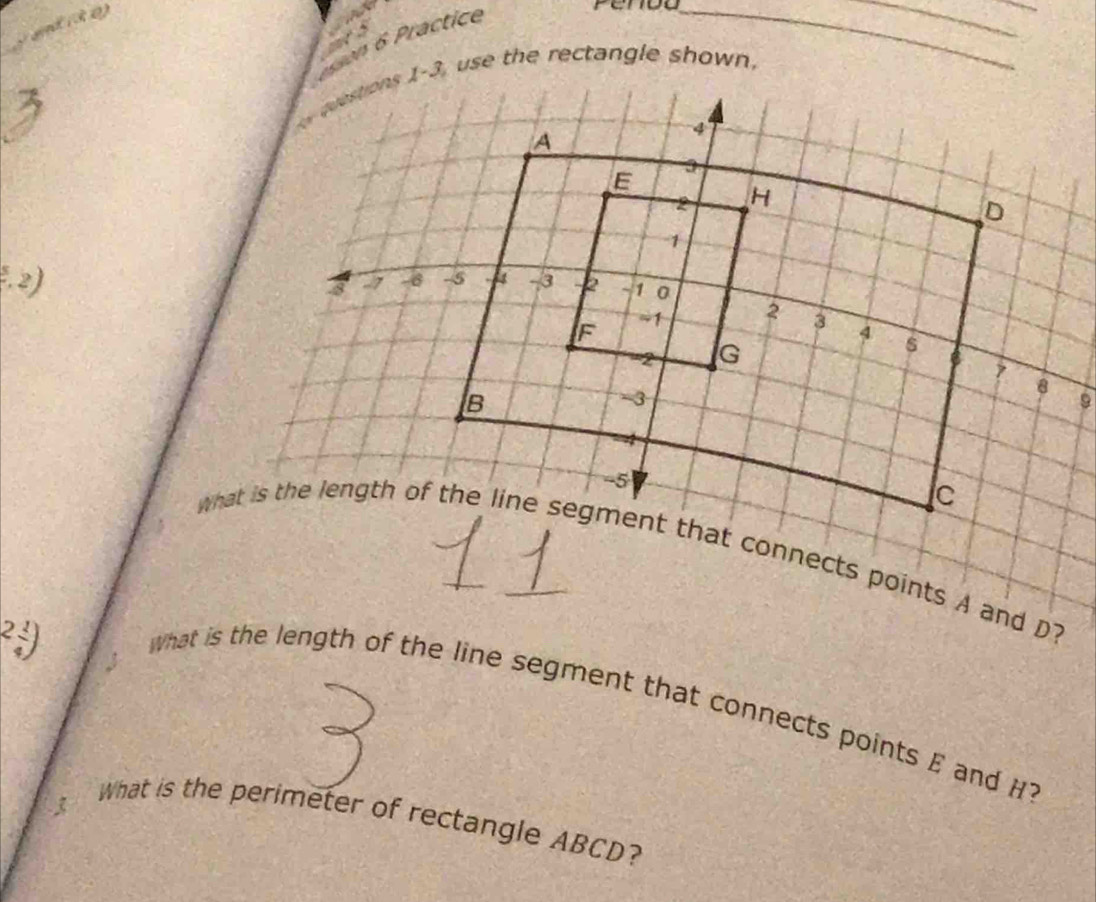 √ ., 
6 on 6 Practice 
Pendu_ 
_ 
_ 
.2)
2 1/4 ) I 
What is the length of the line segment that connects points E and H
What is the perimeter of rectangle ABCD?