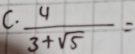  4/3+sqrt(5) =