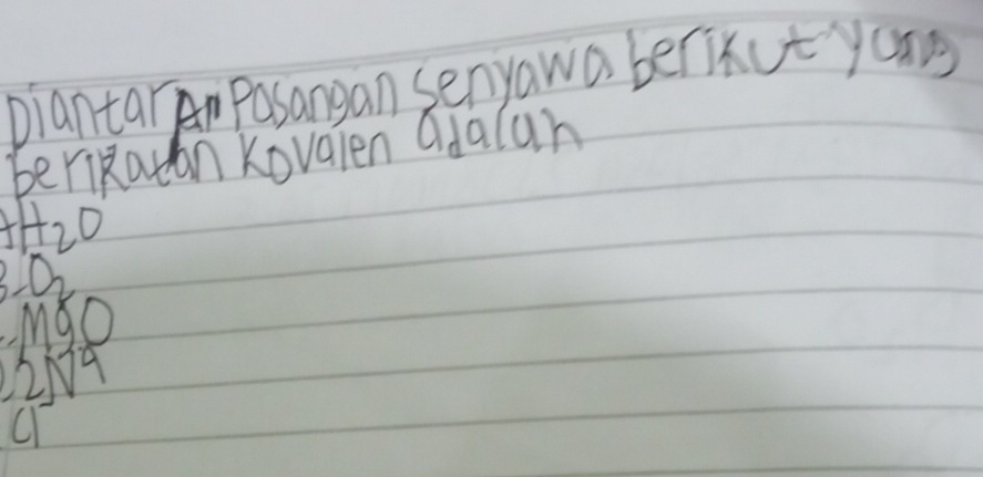 DiantarAnPasangan senyawa berixut yong
beriRauon Kovalen adalah
AH_2O
302
Mǎo
L2Na