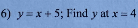 y=x+5; Find y at x=4