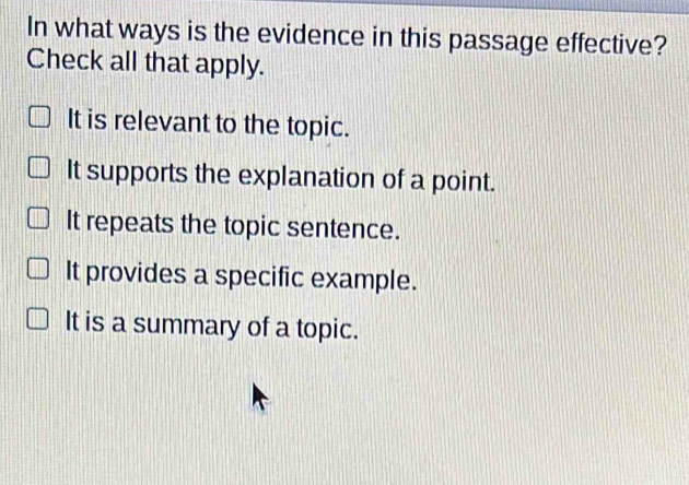 In what ways is the evidence in this passage effective? Check all that ...