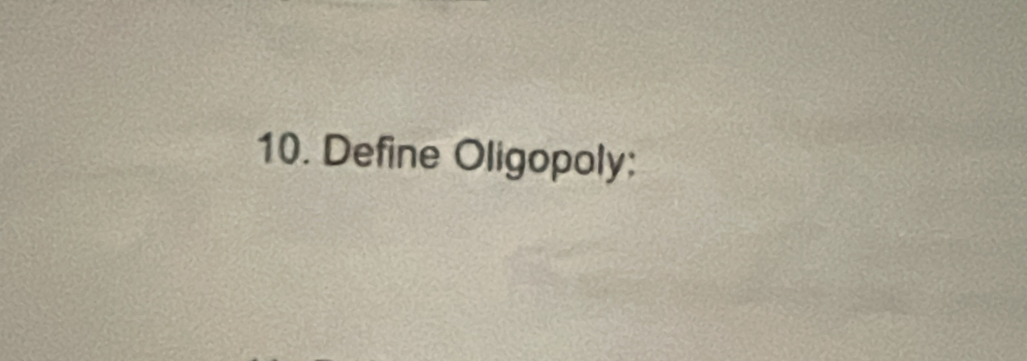 Define Oligopoly: