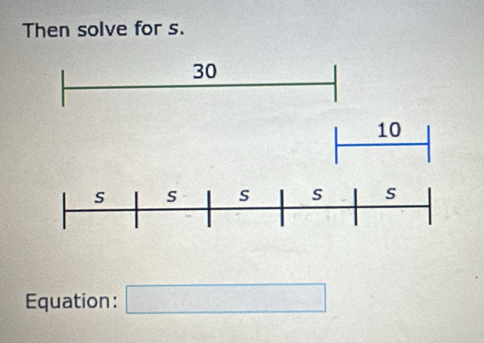 Then solve for s. 
Equation: □