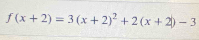 f(x+2)=3(x+2)^2+2(x+2)-3