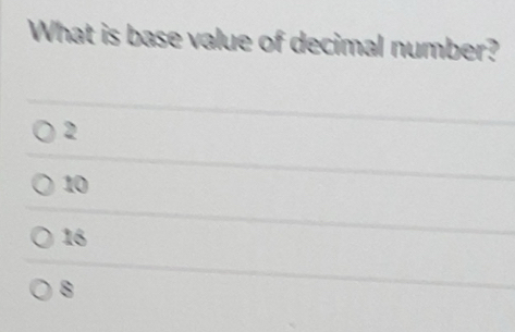 Gelöst:What is base value of decimal number? 2 10 16 8