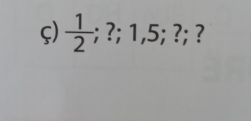 ς)  1/2 ; ?; 1, 5; ?; ?