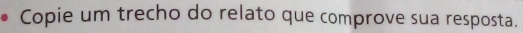 Copie um trecho do relato que comprove sua resposta.