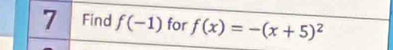 Find f(-1) for f(x)=-(x+5)^2