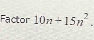 Factor 10n+15n^2.