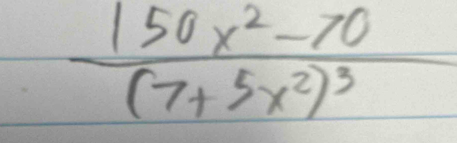 frac 150x^2-70(7+5x^2)^3