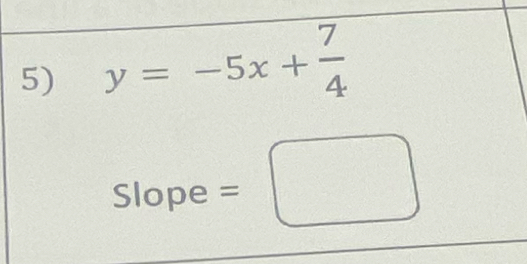 y=-5x+ 7/4 
Slo 1f pe=□ )e^^circ  
□ 