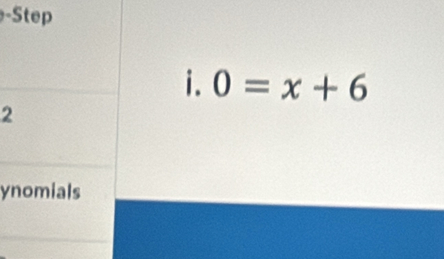 0=x+6
ynomials