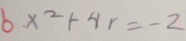 x^2+4r=-2