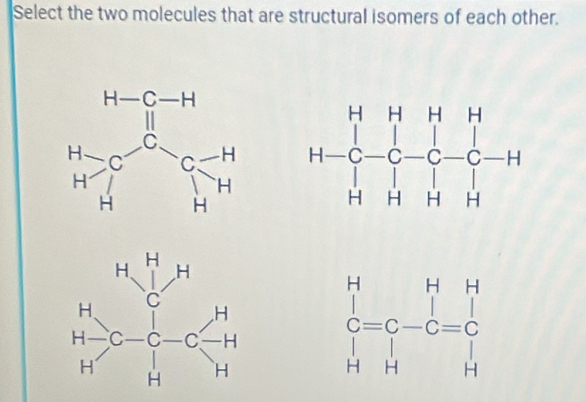 Select the two molecules that are structural isomers of each other.