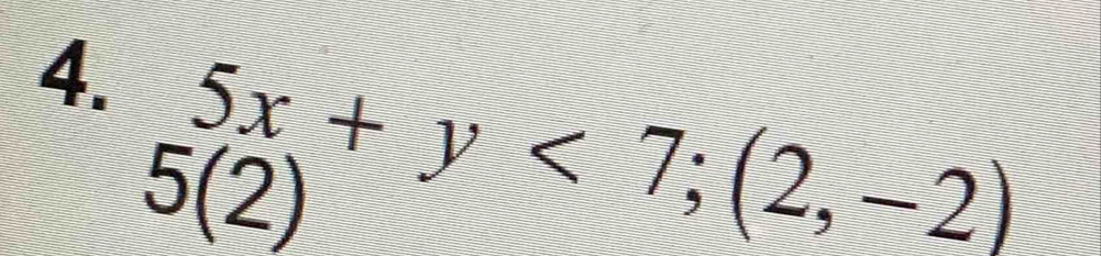 5x+y<7</tex>; (2,-2)
5(2)