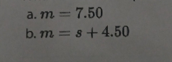 m=7.50
b. m=s+4.50