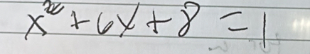 x^2+6x+8=1