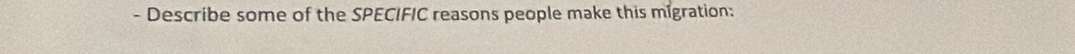 Describe some of the SPECIFIC reasons people make this migration: