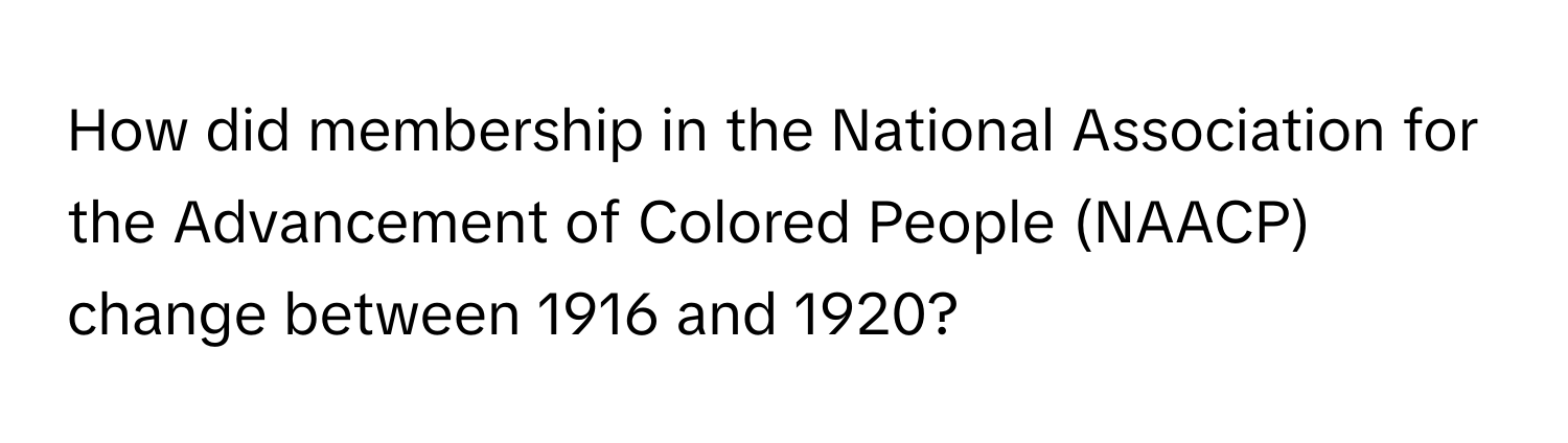 How did membership in the National Association for the Advancement of Colored People (NAACP) change between 1916 and 1920?