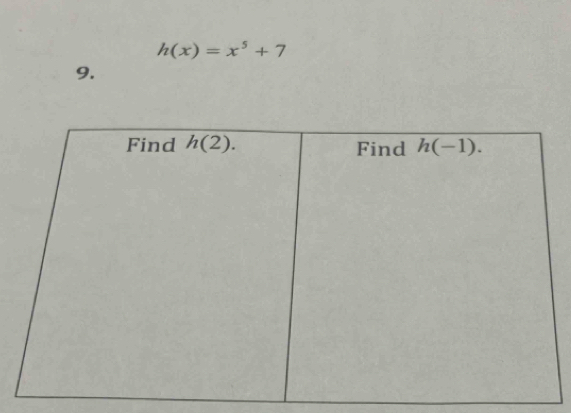 h(x)=x^5+7
9.