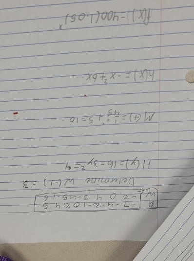 beginarrayr -7-4-2-10245 -2043-45.16 hline endarray
Determine W(-1)=3
H(y)=16-3y^2=4
M(t)= 1/45 t^2+5=10
h(x)=-x^2+6x
f(x)=400(1.05)^x