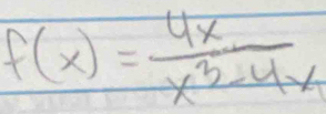 f(x)= 4x/x^3-4x 