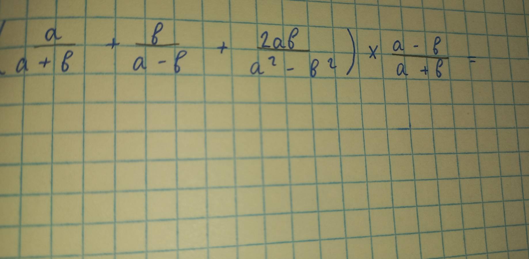  a/a+b + b/a-b + 2ab/a^2-8^2 )*  (a-b)/a+b =