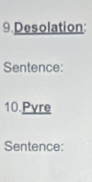 Desolation: 
Sentence: 
10.Pyre 
Sentence: