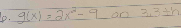 g(x)=2x^2-9 on 3,3+h