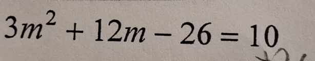 3m^2+12m-26=10