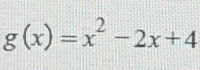 g(x)=x^2-2x+4