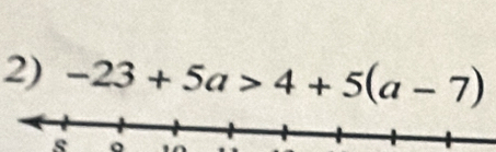 -23+5a>4+5(a-7)
s 。