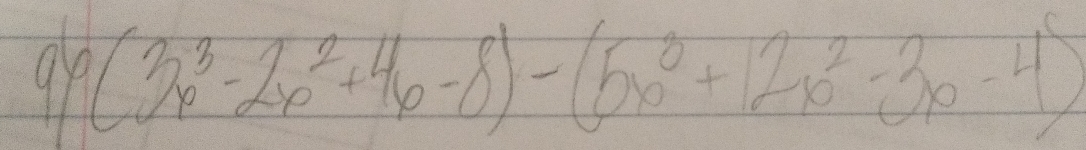 99(3x^3-2x^2+46-8)-(5x^3+12x^2-3x-4)