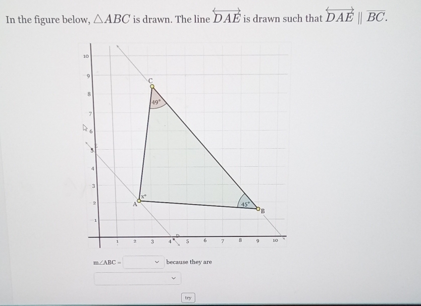 In the figure below, △ ABC is drawn. The line overleftrightarrow DAE is drawn such that overleftrightarrow DAE||vector BC.
m∠ ABC=□ because they are
try