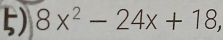 8x^2-24x+18