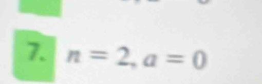 n=2, a=0